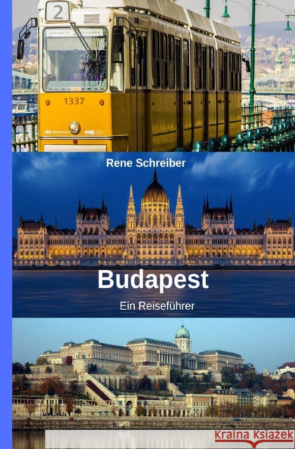 Budapest Ein Reiseführer Schreiber, Rene 9783752936292 epubli - książka
