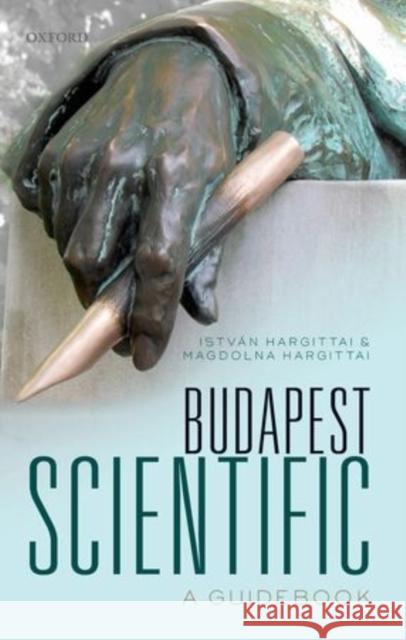 Budapest Scientific: A Guidebook Hargittai, Istvan 9780198719076 Oxford University Press, USA - książka