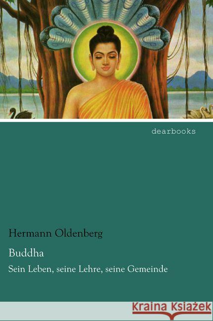 Buddha : Sein Leben, seine Lehre, seine Gemeinde Oldenberg, Hermann 9783954558308 dearbooks - książka