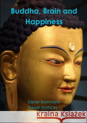 Buddha, Brain and Happiness Dieter Borrmann 9780244372774 Lulu.com - książka