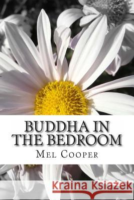 Buddha In The Bedroom: End the emotional suffering in your relationship. Create more joy, more love and more intimacy! Cooper, Melissa Jane 9781489586155 Createspace - książka