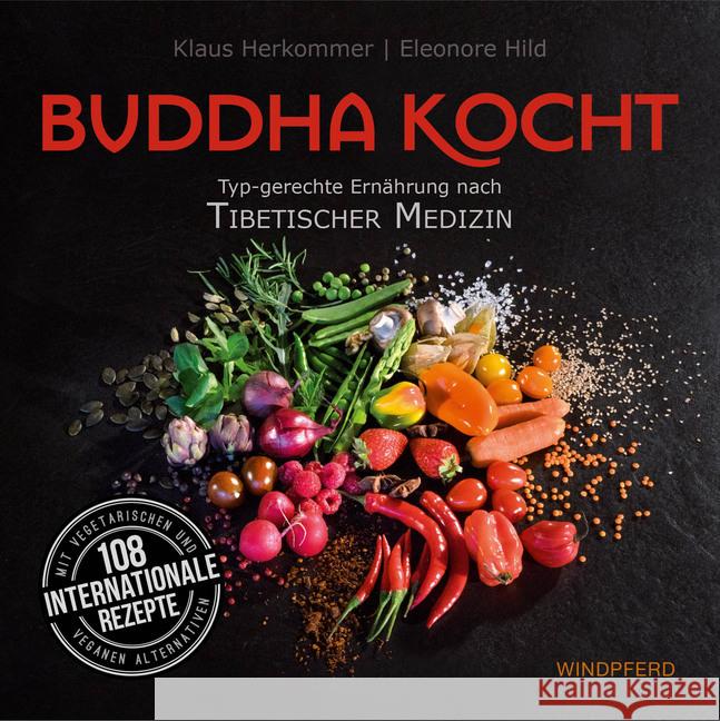 Buddha kocht : Typgerechte Ernährung nach Tibetischer Medizin. Ungekürzte Ausgabe Hild, Eleonore; Herkommer, Klaus 9783864102257 Windpferd - książka