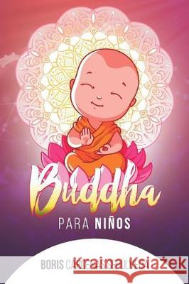 Buddha para niños Sepulveda, Boris Cardenas 9781545245477 Createspace Independent Publishing Platform - książka