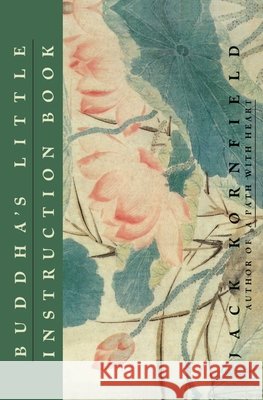 Buddha's Little Instruction Book Jack Kornfield 9781846046209 Ebury Publishing - książka