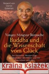 Buddha und die Wissenschaft vom Glück : Ein tibetischer Meister zeigt, wie Meditation den Körper und das Bewusstsein verändert. Vorw. v. Daniel Goleman Mingyur Rinpoche, Yongey Swanson, Eric  9783442217793 Goldmann - książka