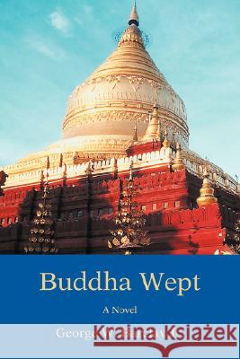 Buddha Wept George W. Barcla 9780595493500 iUniverse - książka