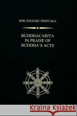 Buddhacarita: In Praise of Buddha's Acts Willemen, Charles 9781886439429 Numata Center for Buddhist Translation & Rese - książka