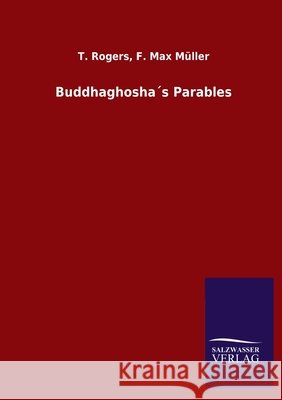 Buddhaghosha´s Parables T Müller F Max Rogers 9783846047965 Salzwasser-Verlag Gmbh - książka