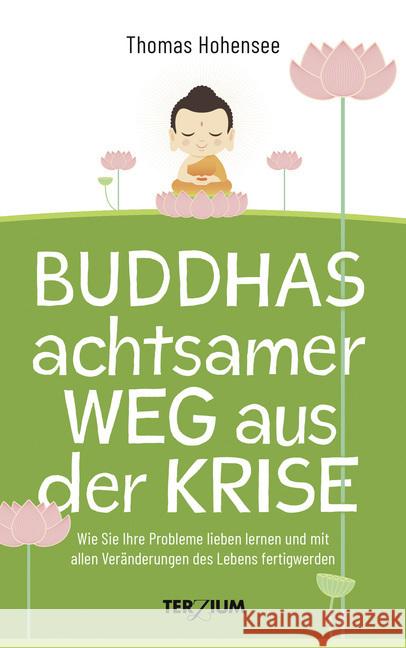 Buddhas achtsamer Weg aus der Krise Hohensee, Thomas 9783906294155 Terzium - książka