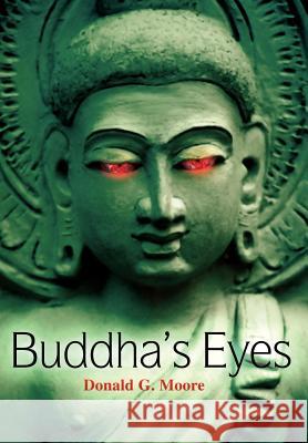 Buddha's Eyes Donald G. Moore 9780595655069 Writer's Showcase Press - książka