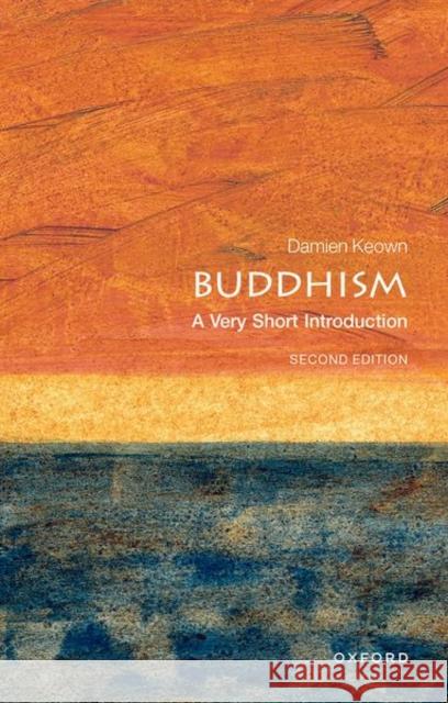 Buddhism: A Very Short Introduction Damien (Emeritus Professor of Buddhist Ethics, Goldsmith's College, London) Keown 9780199663835 Oxford University Press - książka