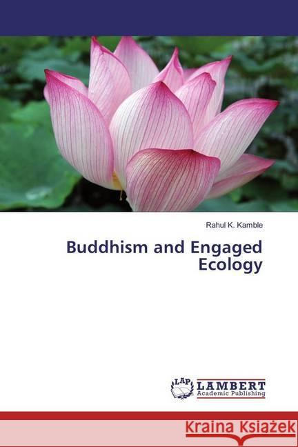 Buddhism and Engaged Ecology Kamble, Rahul K. 9783659491559 LAP Lambert Academic Publishing - książka