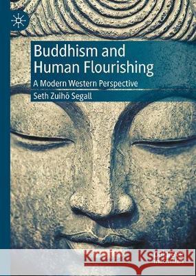 Buddhism and Human Flourishing: A Modern Western Perspective Segall, Seth Zuihō 9783030370268 Palgrave MacMillan - książka