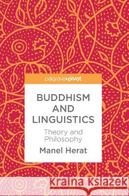 Buddhism and Linguistics: Theory and Philosophy Herat, Manel 9783319674124 Palgrave MacMillan - książka