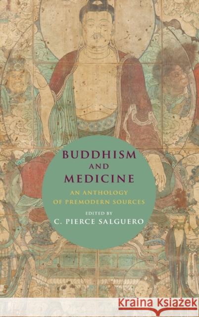 Buddhism and Medicine: An Anthology of Premodern Sources Salguero, C. Pierce 9780231179942 John Wiley & Sons - książka