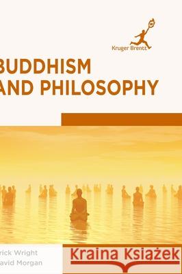 Buddhism and Philosophy Erick Wright David Morgan 9781787150782 Kruger Brentt Publisher Uk. Ltd. - książka