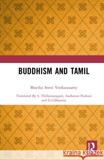 Buddhism and Tamil Mayilai Seeni Vankatasamy G. Udhayaraj P. Aadhavan 9781032482286 Routledge - książka