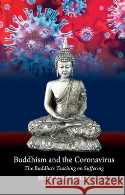 Buddhism and the Coronavirus: The Buddha's Teaching on Suffering Fowler, Jeaneane 9781789760682 Sussex Academic Press - książka