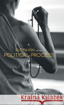 Buddhism and the Political Process Hiroko Kawanami 9781137573995 Palgrave MacMillan - książka