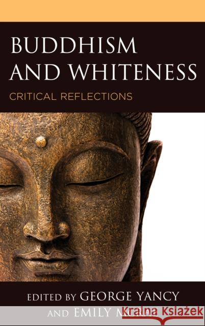 Buddhism and Whiteness: Critical Reflections George Yancy Emily McRae Sharon Suh 9781498581028 Lexington Books - książka