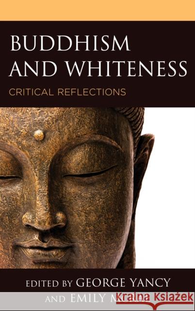 Buddhism and Whiteness: Critical Reflections George Yancy Emily McRae Sharon Suh 9781498581042 Lexington Books - książka