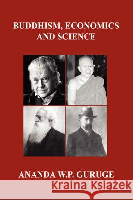 Buddhism, Economics and Science: Further Studies in Socially Engaged Humanistic Buddhism Guruge, Ananda W. P. 9781434332257 Authorhouse - książka