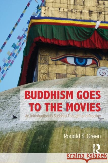 Buddhism Goes to the Movies: Introduction to Buddhist Thought and Practice Green, Ronald 9780415841481 Routledge - książka