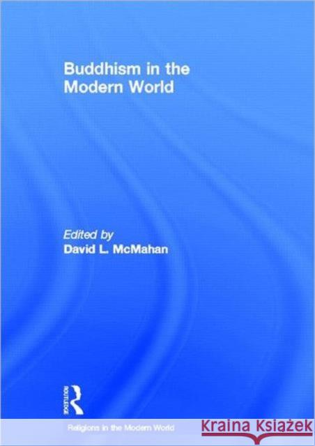 Buddhism in the Modern World David McMahan 9780415780148 Routledge - książka