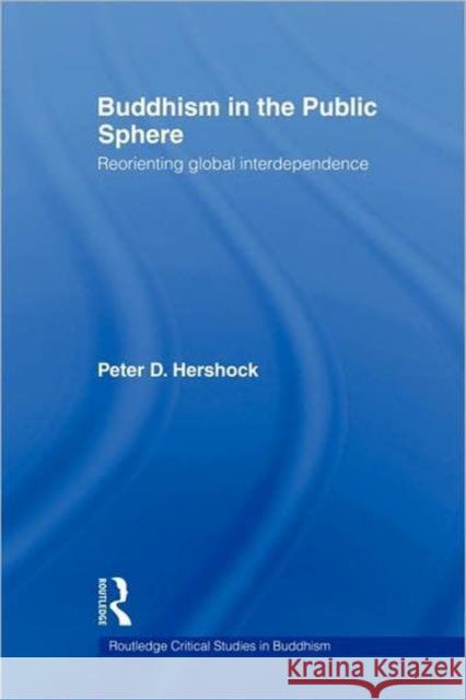 Buddhism in the Public Sphere: Reorienting Global Interdependence Hershock, Peter D. 9780415770521 Routledge - książka