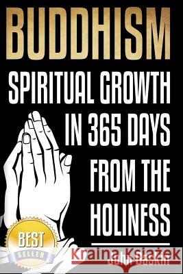 Buddhism: Spiritual Growth in 365 from The Holiness Baskin, John 9781512290455 Createspace - książka