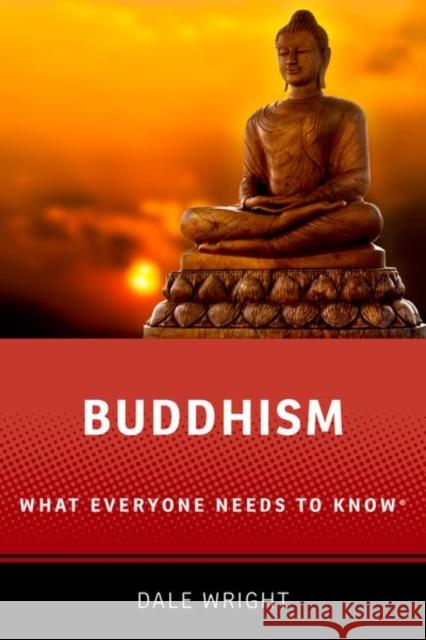 Buddhism: What Everyone Needs to Know® Dale S. (David B. and Mary H. Gamble Professor of Religion, David B. and Mary H. Gamble Professor of Religion, Occidenta 9780190843663 Oxford University Press, USA - książka