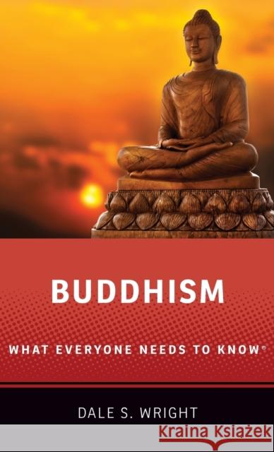 Buddhism: What Everyone Needs to Know(r) Dale S. Wright 9780190843670 Oxford University Press, USA - książka