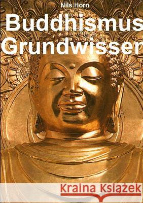 Buddhismus Grundwissen Nils Horn 9781326912581 Lulu.com - książka