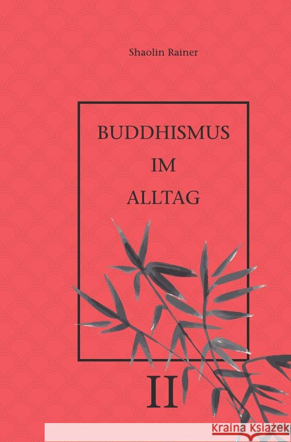 Buddhismus im Alltag II Deyhle, Rainer 9783753142906 epubli - książka