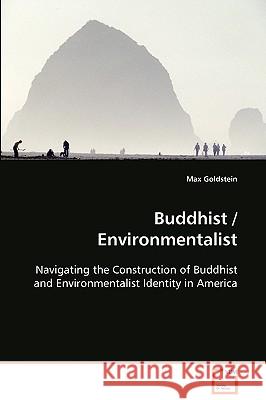 Buddhist / Environmentalist Max Goldstein 9783639095784 VDM Verlag - książka