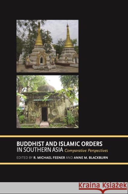 Buddhist and Islamic Orders in Southern Asia: Comparative Perspectives R. Michael Feener Anne M. Blackburn Ismail Fajrie Alatas 9780824892494 University of Hawaii Press - książka