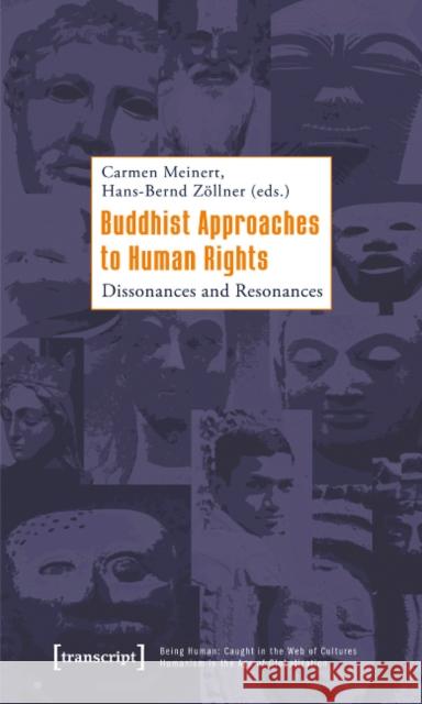 Buddhist Approaches to Human Rights: Dissonances and Resonances Meinert, Carmen 9783837612639 Transcript Verlag, Roswitha Gost, Sigrid Noke - książka