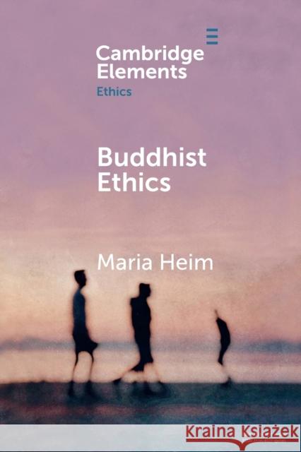 Buddhist Ethics Maria Heim 9781108706629 Cambridge University Press - książka