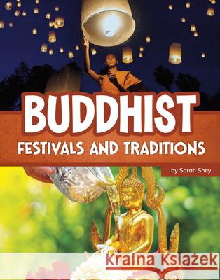 Buddhist Festivals and Traditions Sarah Shey 9780756594701 Pebble Books - książka