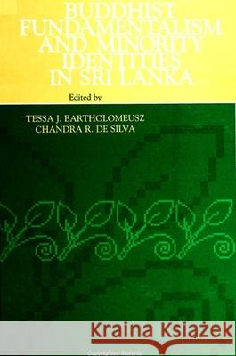 Buddhist Fundamentalism and Minority Identities in Sri Lanka Tessa J. Bartholomeusz Chandra R. D 9780791438343 State University of New York Press - książka