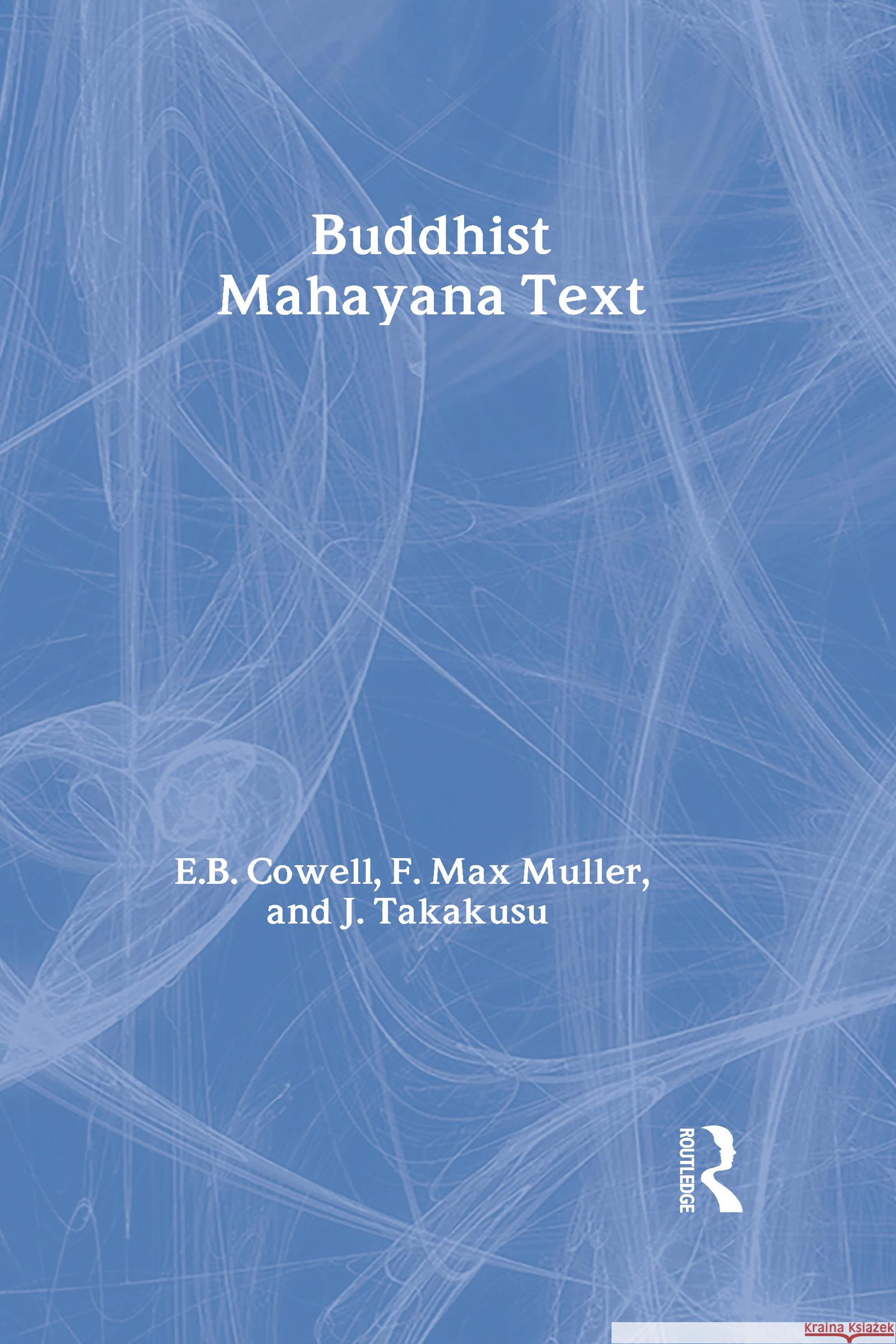 Buddhist Mahayana Texts E.B. Cowell, F. Max Muller, J. Takakusu 9780700715534 Taylor & Francis - książka