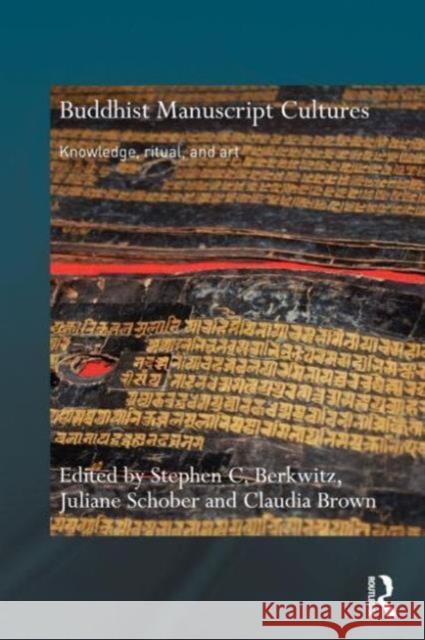 Buddhist Manuscript Cultures: Knowledge, Ritual, and Art Berkwitz, Stephen C. 9780415596138 Taylor and Francis - książka