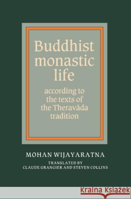 Buddhist Monastic Life: According to the Texts of the Theravada Tradition Wijayaratna, Mohan 9780521367080 Cambridge University Press - książka