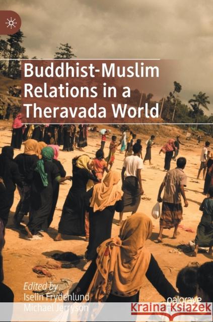 Buddhist-Muslim Relations in a Theravada World Iselin Frydenlund Michael Jerryson 9789813298835 Palgrave MacMillan - książka