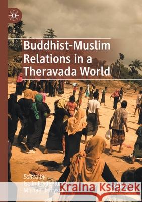 Buddhist-Muslim Relations in a Theravada World Iselin Frydenlund Michael Jerryson 9789813298866 Palgrave MacMillan - książka