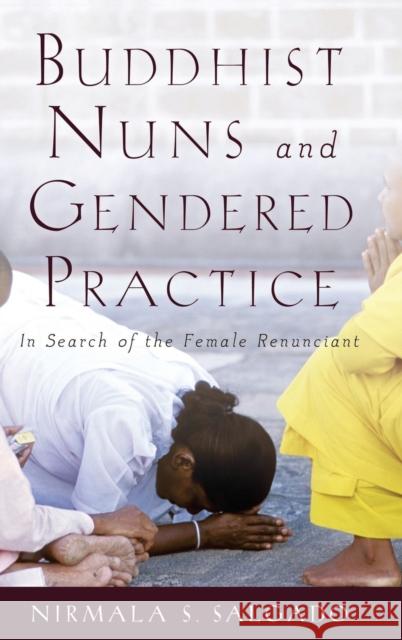 Buddhist Nuns and Gendered Practice Salgado 9780199760022 Oxford University Press - książka