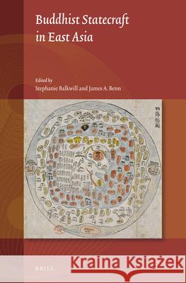 Buddhist Statecraft in East Asia Stephanie Balkwill James A. Benn 9789004509610 Brill - książka