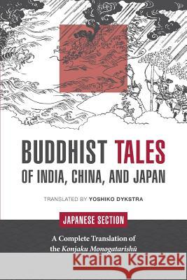 Buddhist Tales of India, China, and Japan: Japanese Section Yoshiko Dykstra 9780917880087 University of Hawaii Press - książka