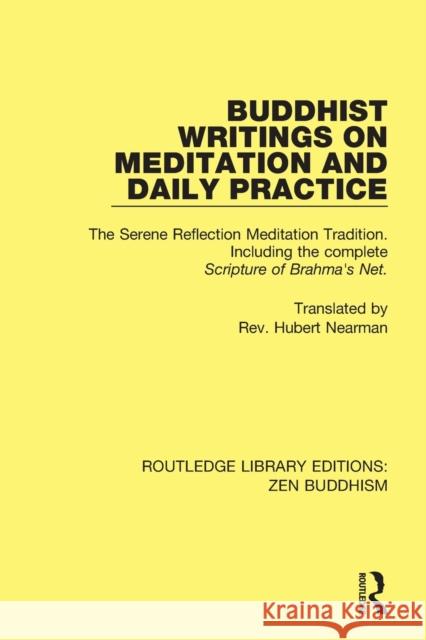 Buddhist Writings on Meditation and Daily Practice: The Serene Reflection Tradition. Including the Complete Scripture of Brahma's Net  9781138666177 Routledge - książka