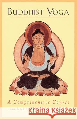 Buddhist Yoga: A Comprehensive Course Thomas F. Cleary 9781570620188 Shambhala Publications - książka